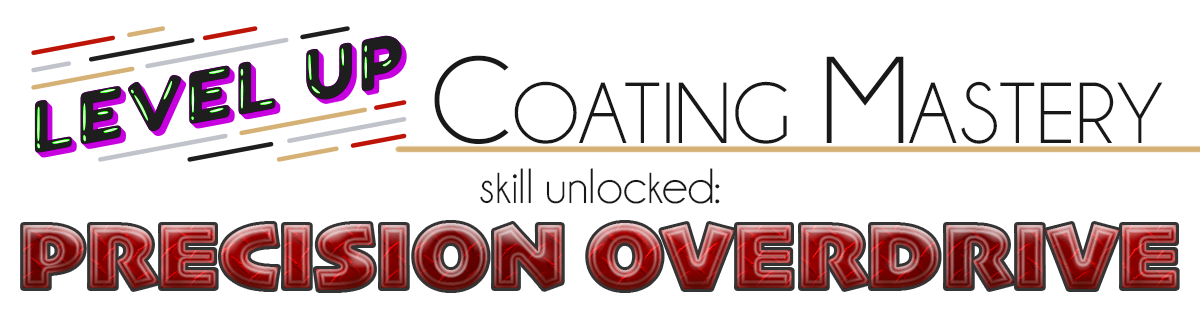 Level Up! PRI’s new coater – Coating Mastery skill unlocked: precision overdrive